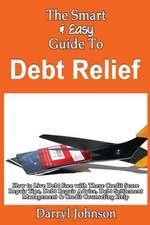 The Smart & Easy Guide to Debt Relief