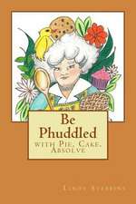 Be Phuddled