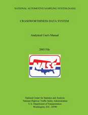 National Automotive Sampling System Crashworthiness Data System Analytic User's Manual 2003 Final