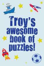 Troy's Awesome Book of Puzzles!