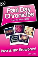 Love Is Like Fireworks!: Paul Day Chronicles (the Laugh Out Loud Comedy Series)