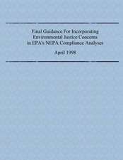 Final Guidance for Incorporating Environmental Justice Concerns in EPA's Nepa Compliance Analyses