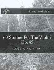 60 Studies for the Violin Op. 45