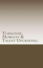 Turnover, Mobility & Talent Upgrading