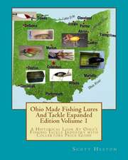 Ohio Made Fishing Lures and Tackle Expanded Eddition Part 1