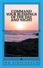 Command Your Blessings of the Day & Night