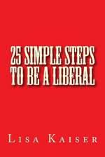 25 Simple Steps to Be a Liberal: Book VIII