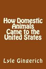 How Domestic Animals Came to the United States