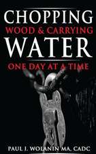 Chopping Wood and Carrying Water