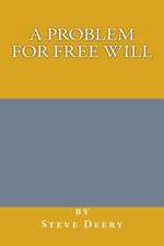 A Problem for Free Will