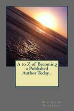 A to Z of Becoming a Published Author Today...