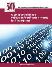 A 1d Spectral Image Validation/Verification Metric for Fingerprints