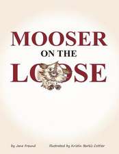 Mooser on the Loose