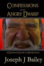 Confessions of an Angry Dwarf