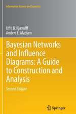 Bayesian Networks and Influence Diagrams: A Guide to Construction and Analysis