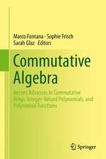 Commutative Algebra: Recent Advances in Commutative Rings, Integer-Valued Polynomials, and Polynomial Functions