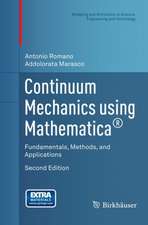 Continuum Mechanics using Mathematica®: Fundamentals, Methods, and Applications