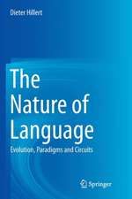 The Nature of Language: Evolution, Paradigms and Circuits