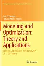 Modeling and Optimization: Theory and Applications: Selected Contributions from the MOPTA 2012 Conference