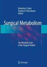 Surgical Metabolism: The Metabolic Care of the Surgical Patient