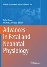 Advances in Fetal and Neonatal Physiology: Proceedings of the Center for Perinatal Biology 40th Anniversary Symposium