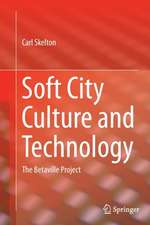 Soft City Culture and Technology: The Betaville Project