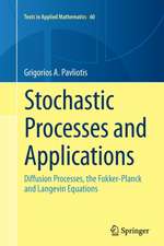 Stochastic Processes and Applications: Diffusion Processes, the Fokker-Planck and Langevin Equations