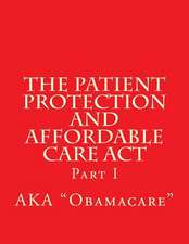 The Patient Protection and Affordable Care ACT