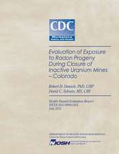 Evaluation of Exposure to Radon Progeny During Closure of Inactive Uranium Mines- Colorado