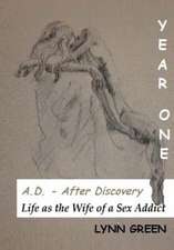 A.D. - After Discovery Life as the Wife of a Sex Addict