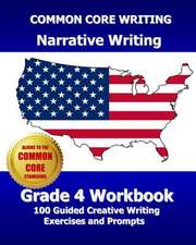 Common Core Writing Narrative Writing Grade 4 Workbook