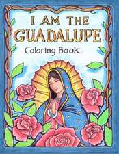 I Am the Guadalupe Coloring Book