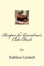 Recipes for Grandma's Cake Book