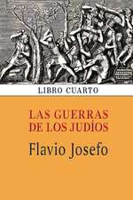 Las Guerras de Los Judios (Libro Cuarto)