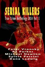 Serial Killers True Crime Anthology 2014