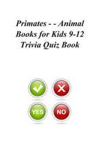 Primates - - Animal Books for Kids 9-12 Trivia Quiz Book