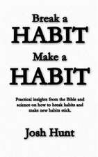 Make a Habit; Break a Habit