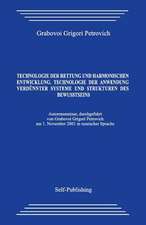 Technologie Der Rettung Und Harmonischen Entwicklung. Technologie Der Anwendung Verdunnter Systeme Und Strukturen Des Bewusstseins