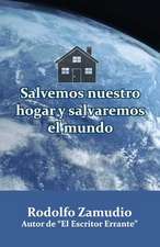 Salvemos Nuestro Hogar y Salvaremos El Mundo