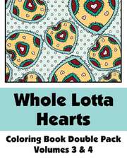 Whole Lotta Hearts Coloring Book Double Pack (Volumes 3 & 4)