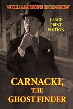 Carnacki, the Ghost Finder - Large Print Edition