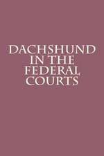 Dachshund in the Federal Courts