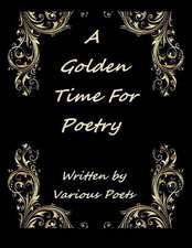 A Golden Time for Poetry