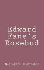 Edward Fane's Rosebud