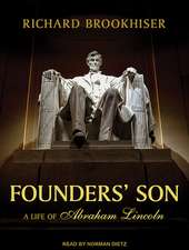 Founders' Son: A Life of Abraham Lincoln