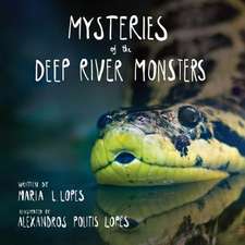 Mysteries of the Deep River Monsters