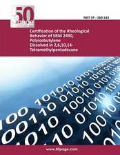 Certification of the Rheological Behavior of Srm 2490, Polyisobutylene Dissolved in 2,6,10,14-Tetramethylpentadecane