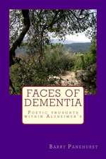 Faces of Dementia Poetic Thoughts Within Alzheimer?s