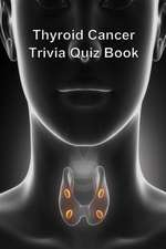 Thyroid Cancer Trivia Quiz Book