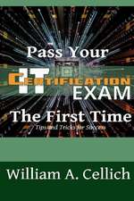 Pass Your It Certification Exam the First Time